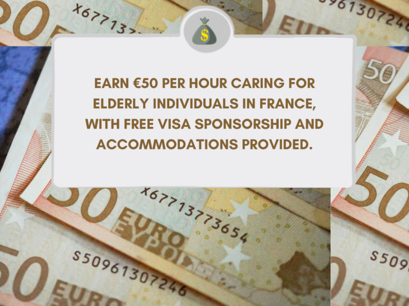 Earn €50 per hour caring for elderly individuals in France, with free visa sponsorship and accommodations provided.